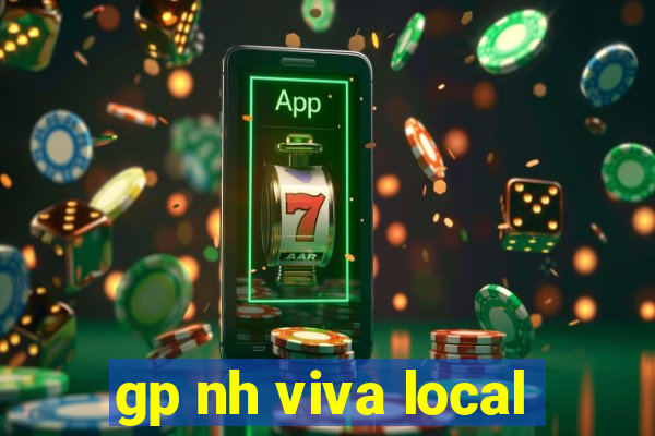 gp nh viva local